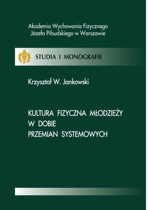 EBOOK Kultura fizyczna młodzieży w dobie przemian systemowych