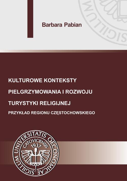 EBOOK Kulturowe konteksty pielgrzymowania i rozwoju turystyki religijnej.