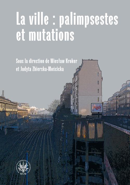 EBOOK La ville : palimpsestes et mutations