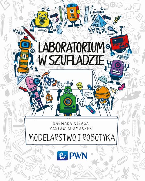 EBOOK Laboratorium w szufladzie Modelarstwo i robotyka