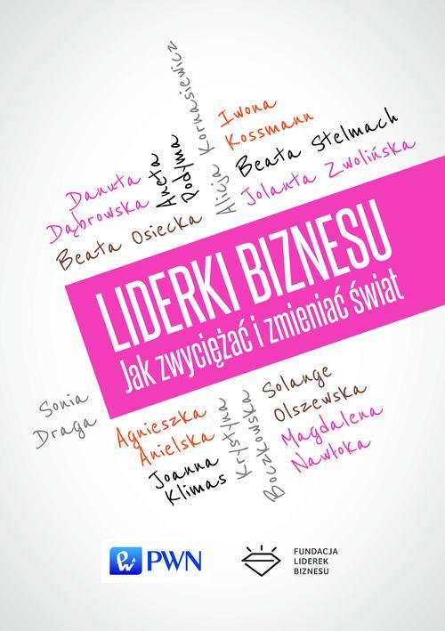 EBOOK Liderki biznesu. Jak zwyciężać i zmieniać świat