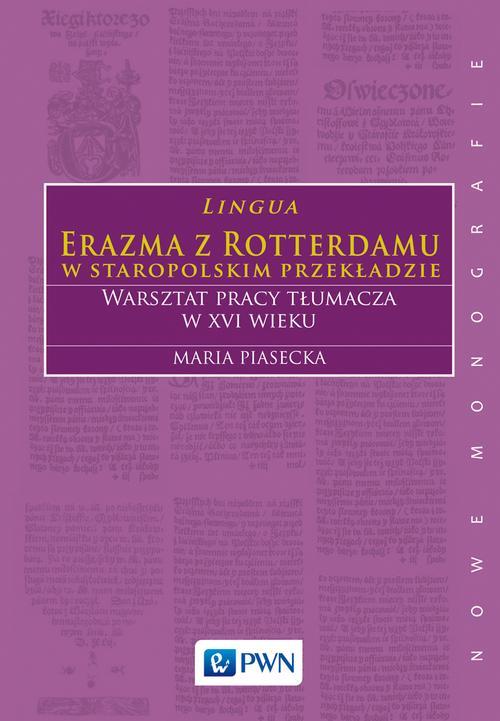 EBOOK Lingua Erazma z Rotterdamu w staropolskim przekładzie