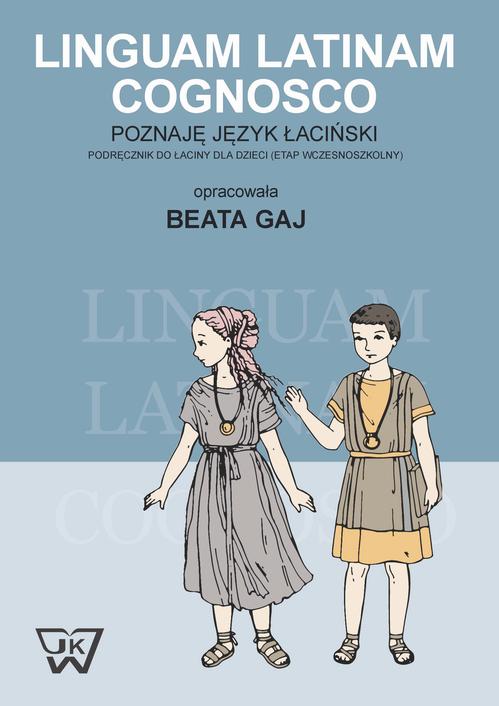 EBOOK Linguam Latinam Cognosco - Poznaję język łaciński. Podręcznik do łaciny dla dzieci