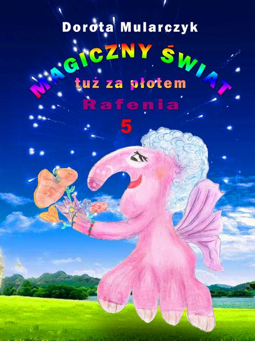 EBOOK Magiczny świat tuż za płotem 5. Rafenia