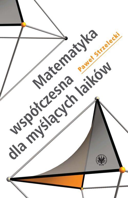 EBOOK Matematyka współczesna dla myślących laików