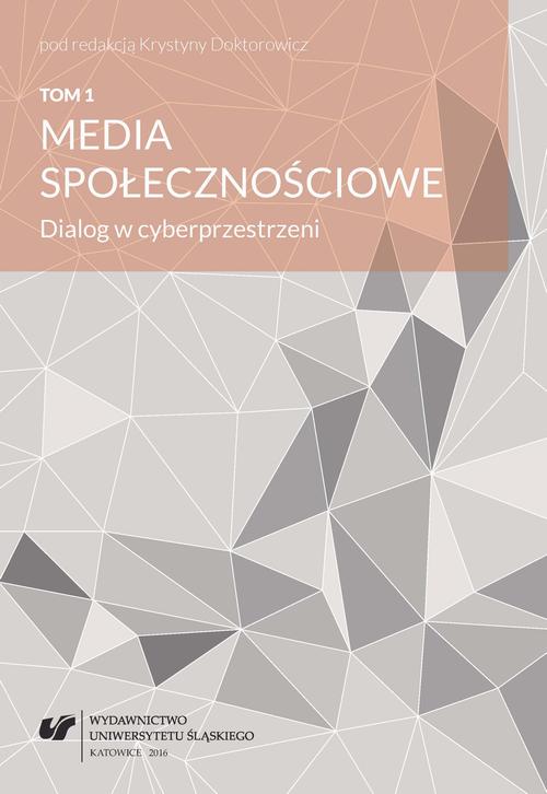 EBOOK Media społecznościowe. Dialog w cyberprzestrzeni. T. 1