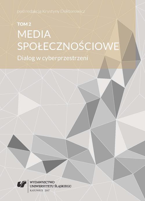 EBOOK Media społecznościowe. Dialog w cyberprzestrzeni. T. 2