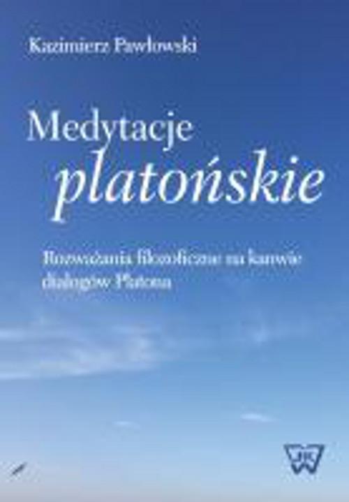 EBOOK Medytacje platońskie Rozważania filozoficzne na kanwie dialogów Platona