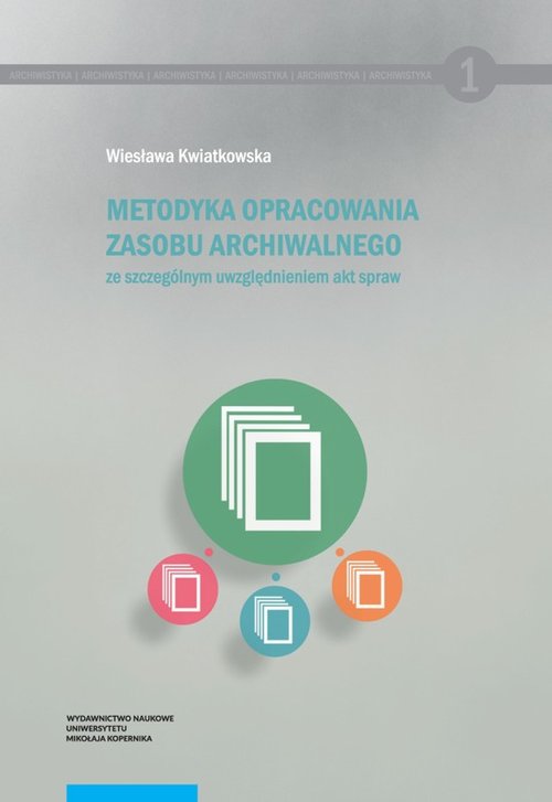 EBOOK Metodyka opracowania zasobu archiwalnego ze szczególnym uwzględnieniem akt spraw