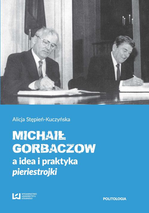 EBOOK Michaił Gorbaczow a idea i praktyka pieriestrojki