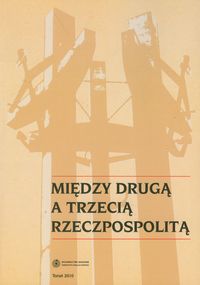 EBOOK Między Drugą a Trzecią Rzeczpospolitą. Studia i materiały z najnowszej historii Polski i powszechnej dedykowane Profesorowi Ryszardowi Kozłowskiemu w 70. rocznicę urodzin