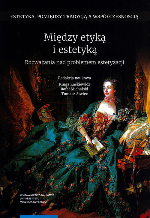 EBOOK Między etyką i estetyką. Rozważania nad problemem estetyzacji
