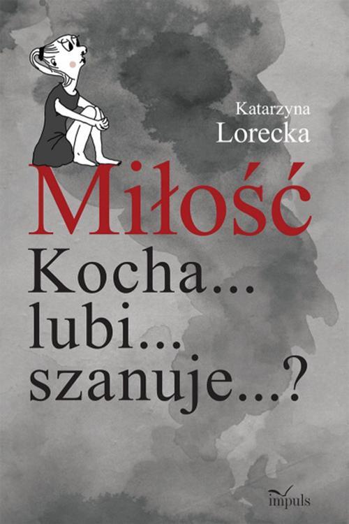 EBOOK Miłość Kocha... lubi... szanuje...?