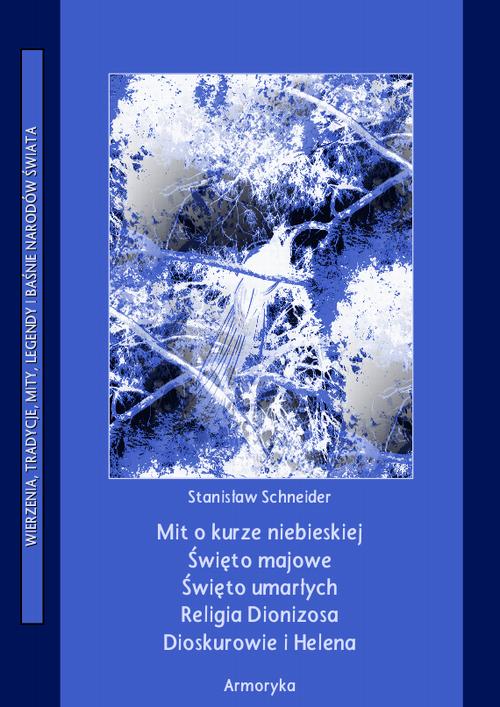 EBOOK Mit o kurze niebieskiej. Święto majowe. Święto umarłych. Religia Dionizosa Dioskurowie i Helena.