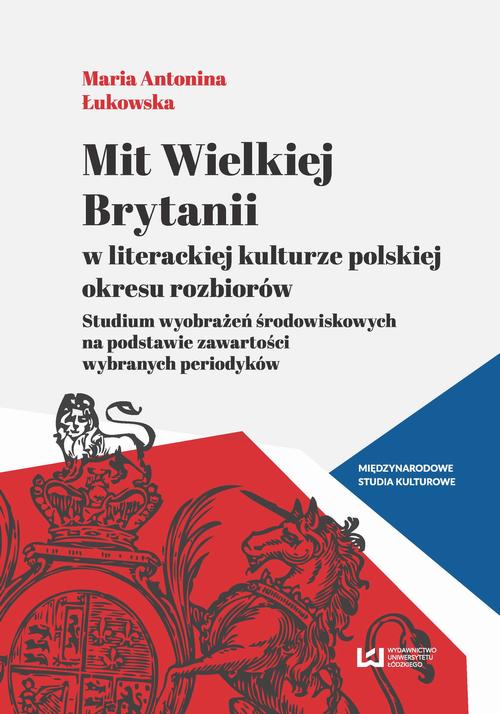 EBOOK Mit Wielkiej Brytanii w literackiej kulturze polskiej okresu rozbiorów