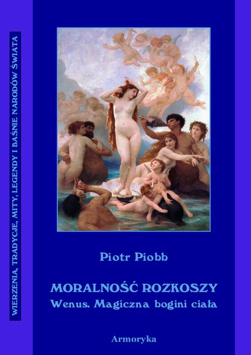 EBOOK Moralność rozkoszy Wenus. Wenus – magiczna bogini ciała.