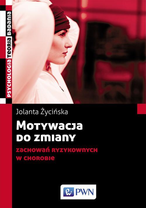 EBOOK Motywacja do zmiany zachowań ryzykownych w chorobie