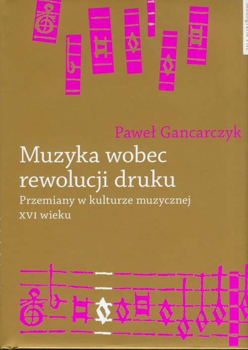 EBOOK Muzyka wobec rewolucji druku. Przemiany w kulturze muzycznej XVI