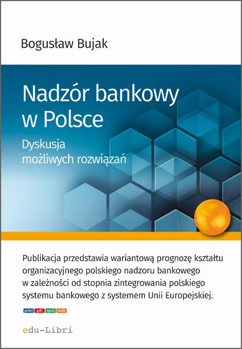 EBOOK Nadzór bankowy w Polsce. Dyskusja możliwych rozwiązań