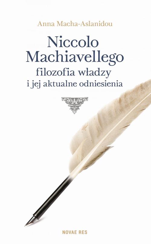 EBOOK Niccolo Machiavellego filozofia władzy i jej aktualne odniesienia