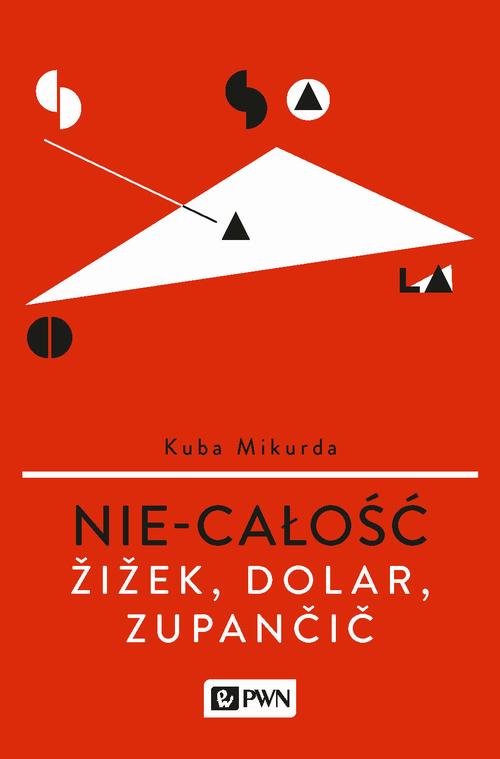 EBOOK Nie-całość. Žižek, Dolar, Zupančič