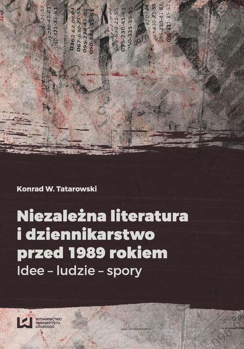 EBOOK Niezależna literatura i dziennikarstwo przed 1989 rokiem