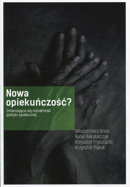 EBOOK Nowa opiekuńczość? Zmieniająca się tożsamość polityki społecznej