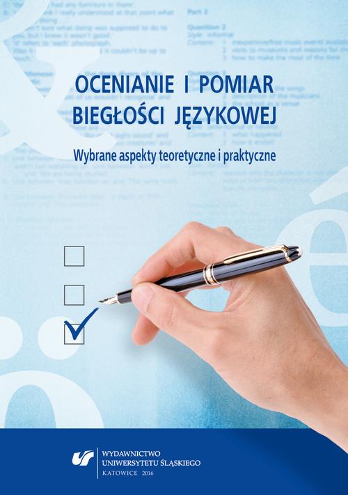 EBOOK Ocenianie i pomiar biegłości językowej. Wybrane aspekty teoretyczne i praktyczne