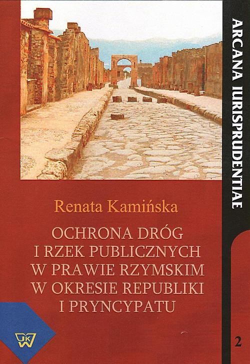 EBOOK Ochrona dróg i rzek publicznych w prawie rzymskim w okresie republiki i pryncypatu