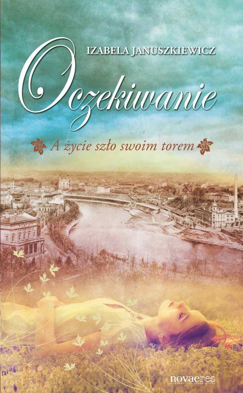 EBOOK Oczekiwanie. A życie szło swoim torem