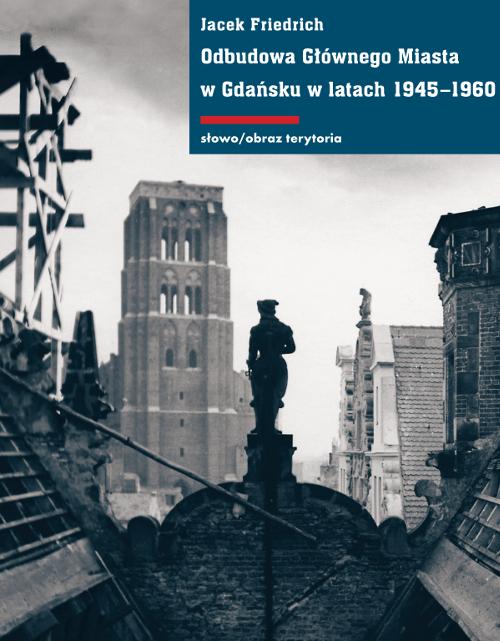 EBOOK Odbudowa Głównego Miasta w Gdańsku w latach 1945-1960