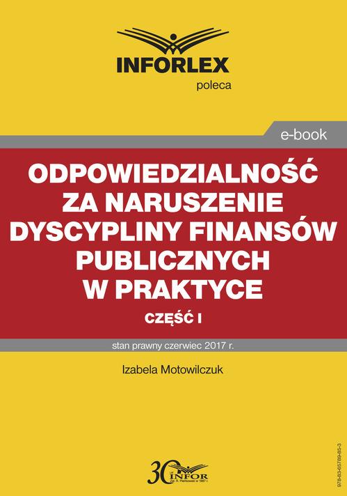 EBOOK Odpowiedzialność za naruszenie dyscypliny finansów publicznych w praktyce – część I