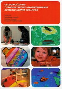 EBOOK Osobowościowe i środowiskowe uwarunkowania rozwoju ucznia zdolnego, t.1