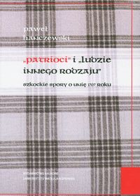 EBOOK Patrioci i ludzie innego rodzaju. Szkockie spory o unię 1707 roku