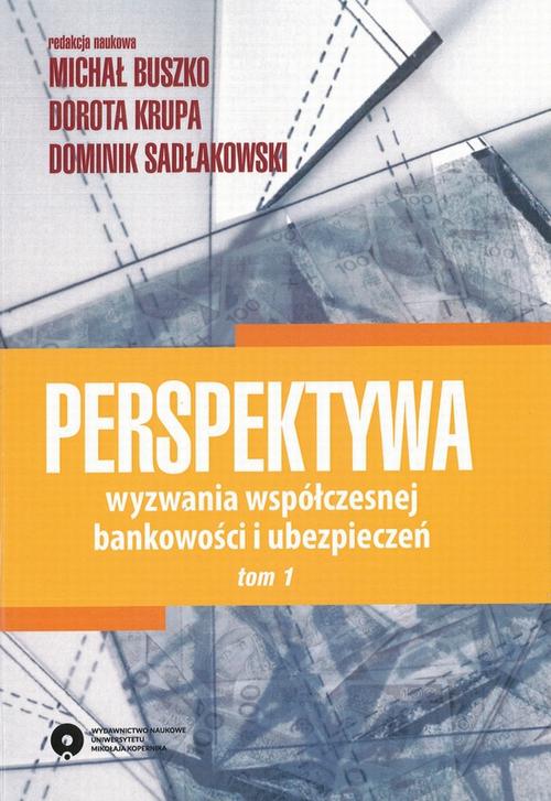 EBOOK Perspektywa. Wyzwania współczesnej bankowości i ubezpieczeń. Tom 1