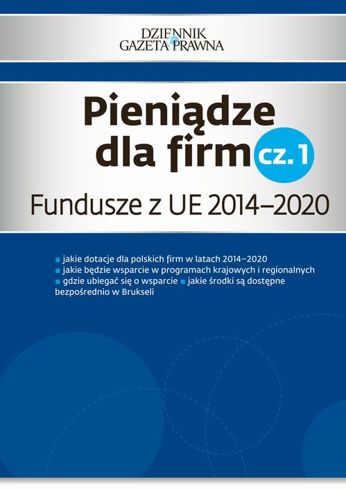 EBOOK Pieniądze dla firm cz. 1 Fundusze z UE 2014–2020