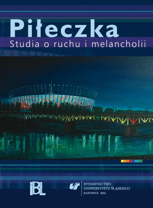 EBOOK Piłeczka. Studia o ruchu i melancholii