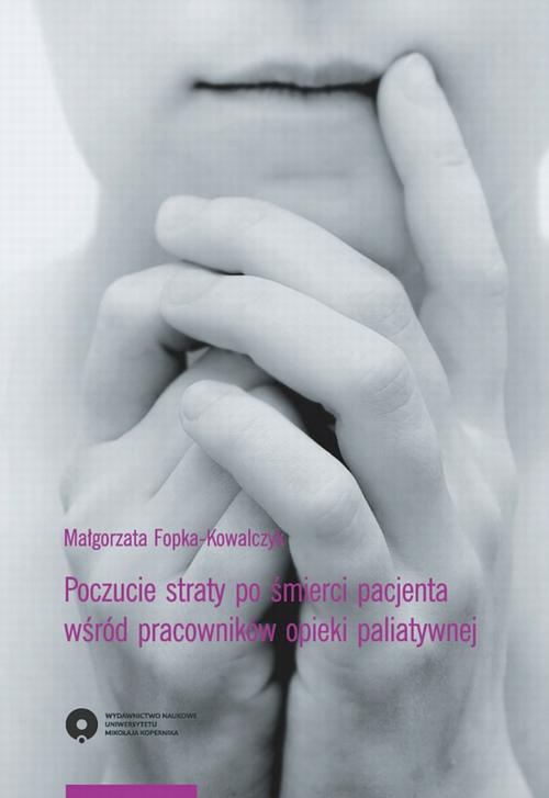 EBOOK Poczucie straty po śmierci pacjenta wśród pracowników opieki paliatywnej