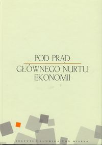EBOOK Pod prąd głównego nurtu ekonomii