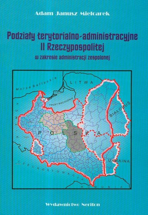 EBOOK Podziały terytorialno-administracyjne II Rzeczypospolitej w zakresie administracji zespolonej