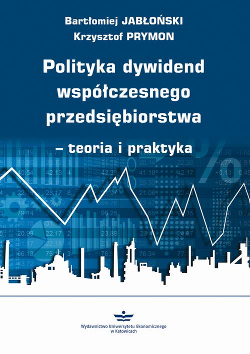 EBOOK Polityka dywidend współczesnego przedsiębiorstwa - teoria i praktyka