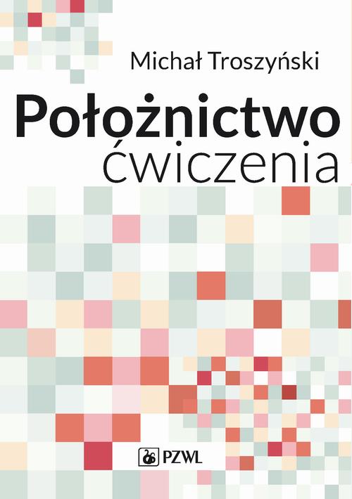 EBOOK Położnictwo - ćwiczenia. Podręcznik dla studentów medycyny