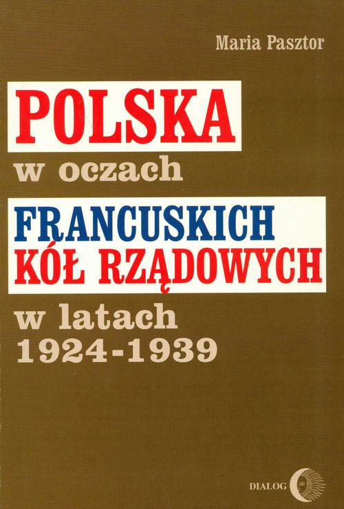 EBOOK Polska w oczach francuskich kół rządowych w latach 1924-1939