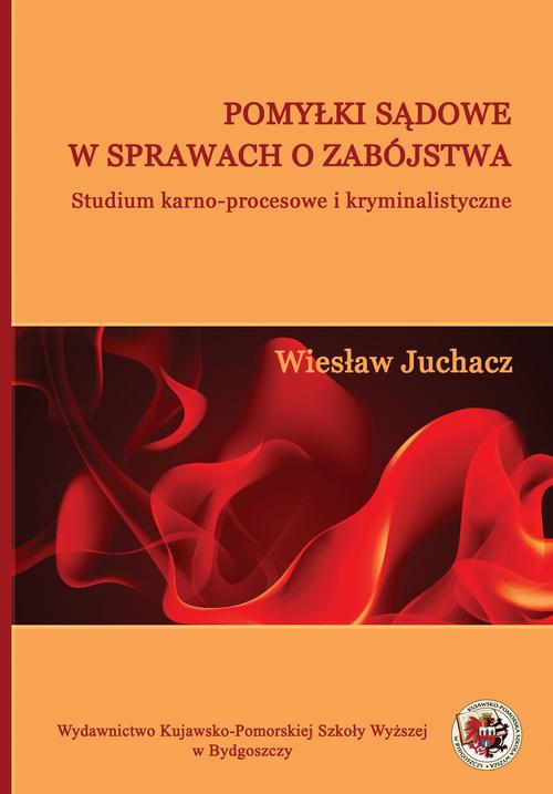 EBOOK Pomyłki sądowe w sprawach o zabójstwa. Studium karno-procesowe i kryminalistyczne