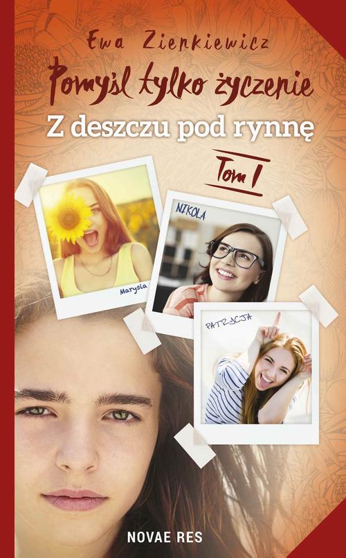 EBOOK Pomyśl tylko życzenie. Tom I. Z deszczu pod rynnę