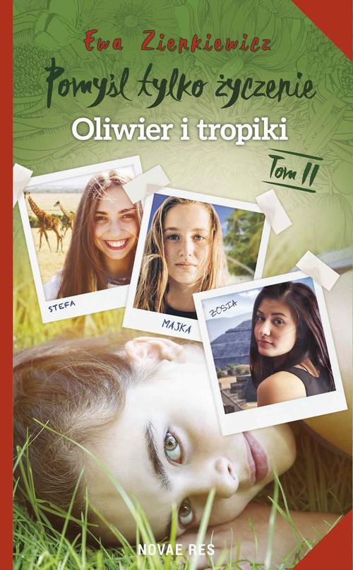 EBOOK Pomyśl tylko życzenie. Tom II. Oliwier i tropiki