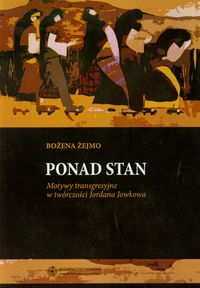 EBOOK Ponad stan. Motywy transgresyjne w twórczości Jordana Jowkowa