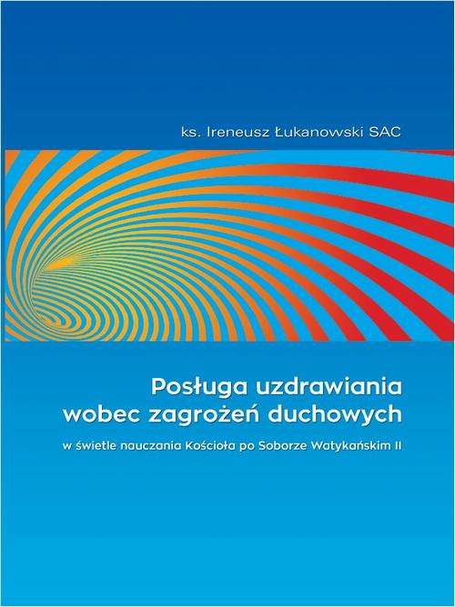 EBOOK Posługa uzdrawiania wobec zagrożeń duchowych