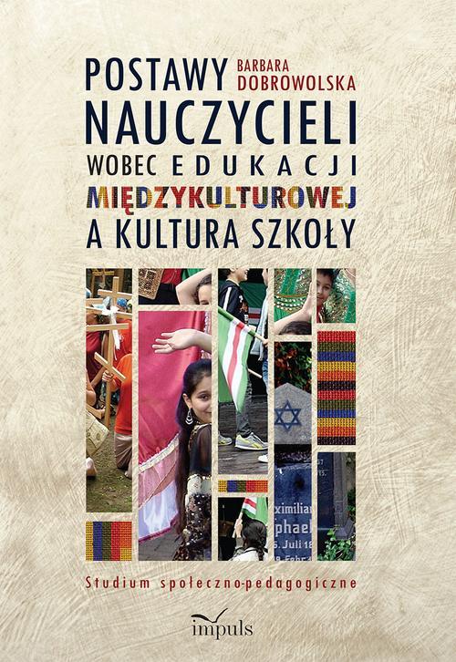 EBOOK Postawy nauczycieli wobec edukacji międzykulturowej a kultura szkoły