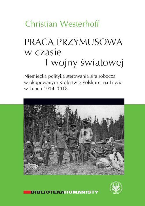 EBOOK Praca przymusowa w czasie I wojny światowej